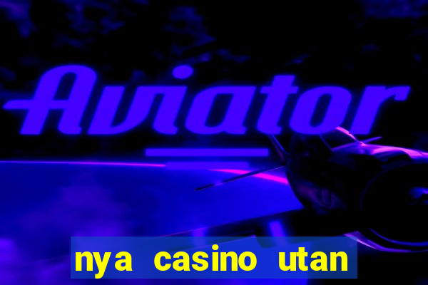 nya casino utan svensk licens