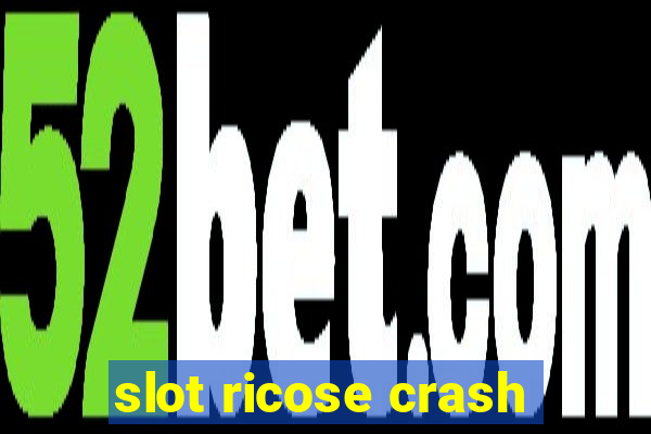 slot ricose crash