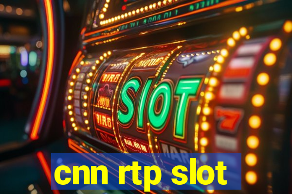 cnn rtp slot