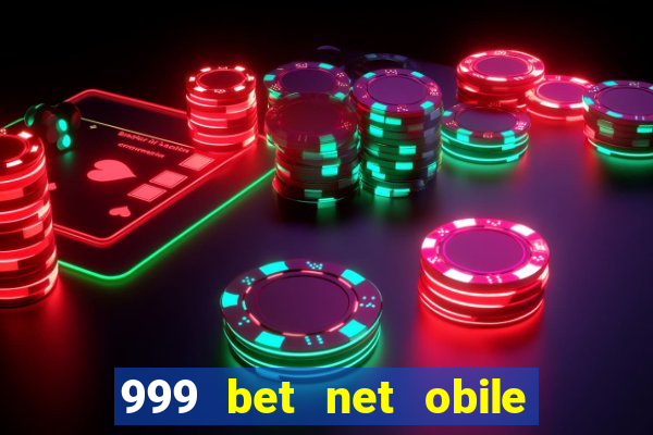 999 bet net obile conferir bilete