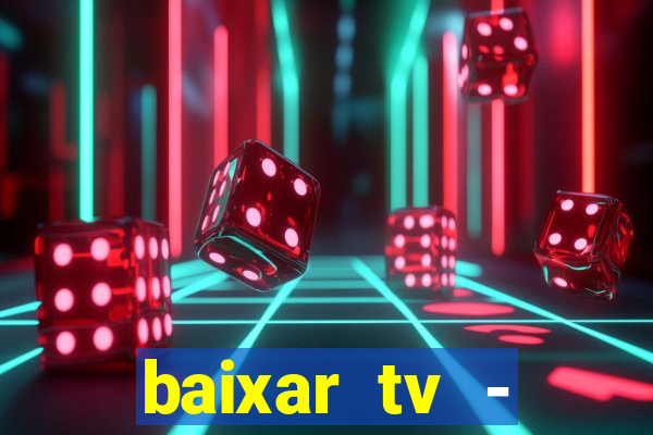 baixar tv - futebol ao vivo