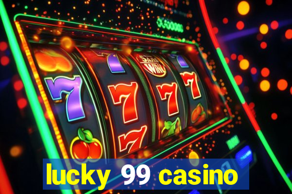 lucky 99 casino