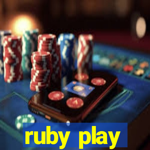 ruby play