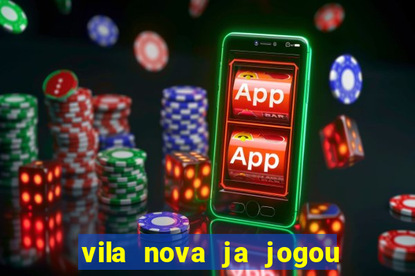 vila nova ja jogou serie a