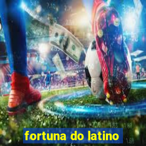 fortuna do latino