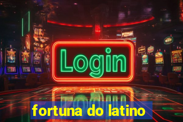 fortuna do latino