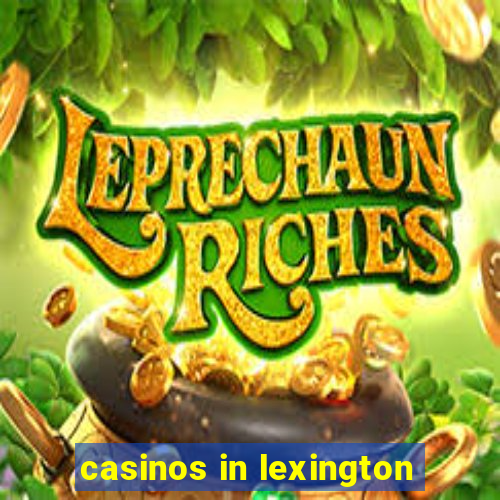 casinos in lexington