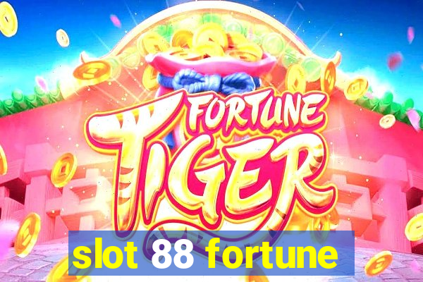 slot 88 fortune