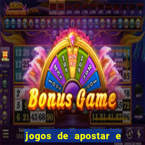 jogos de apostar e ganhar dinheiro