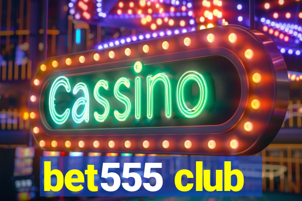 bet555 club