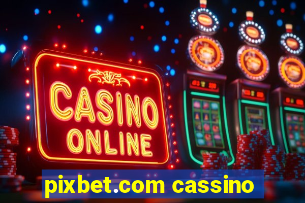 pixbet.com cassino