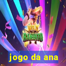 jogo da ana