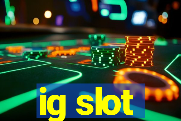 ig slot