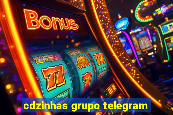 cdzinhas grupo telegram