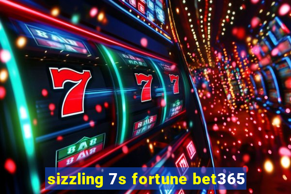 sizzling 7s fortune bet365