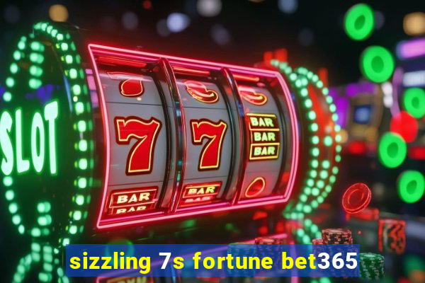 sizzling 7s fortune bet365