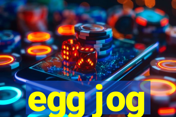 egg jog