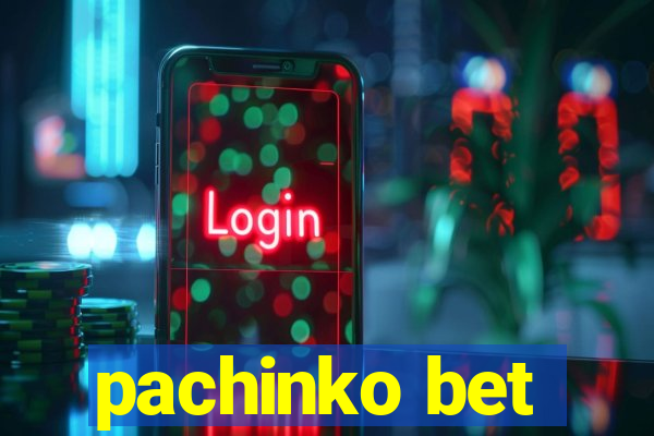 pachinko bet