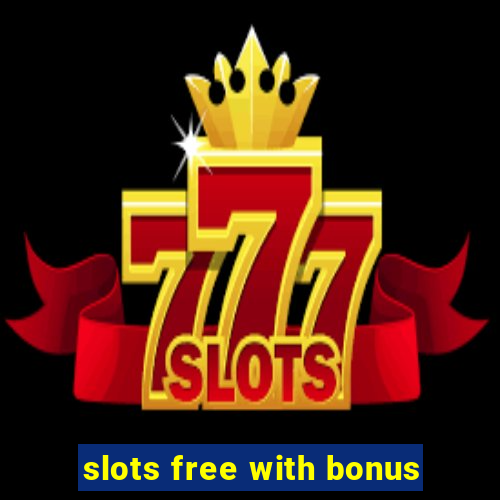 slots free with bonus