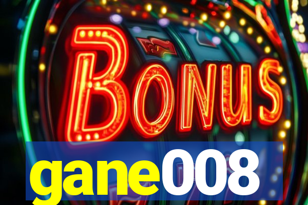 gane008