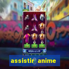 assistir anime online dublado