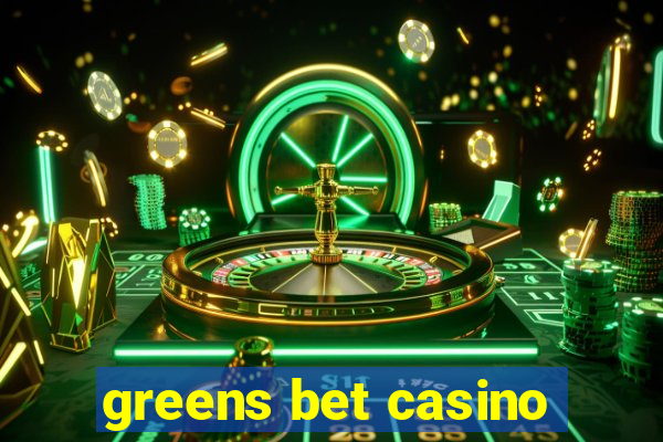 greens bet casino