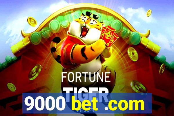 9000 bet .com