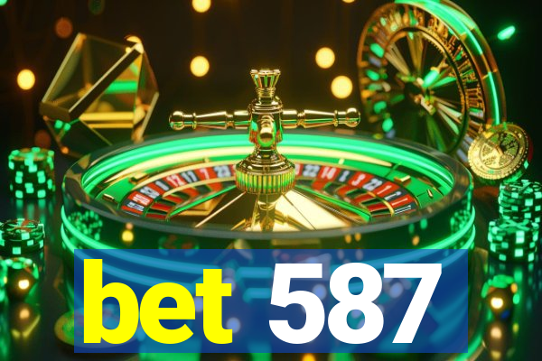 bet 587