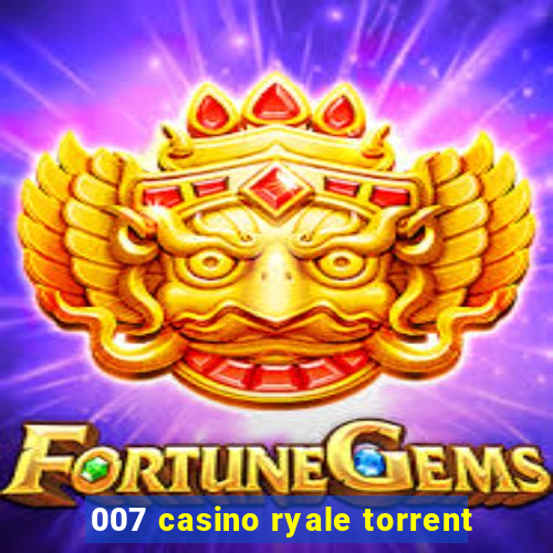 007 casino ryale torrent