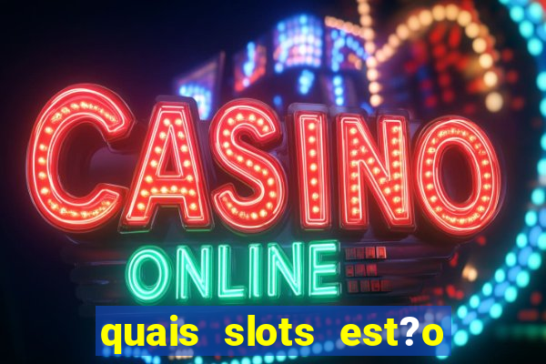 quais slots est?o pagando agora