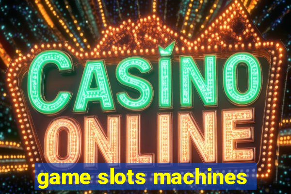 game slots machines