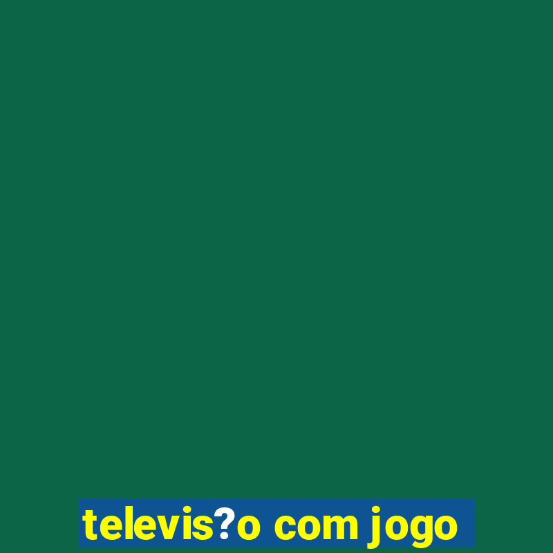 televis?o com jogo