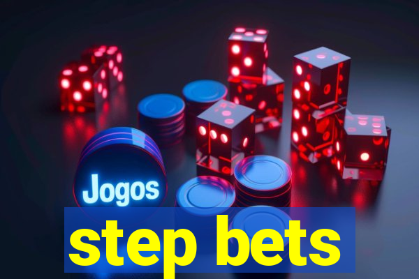 step bets