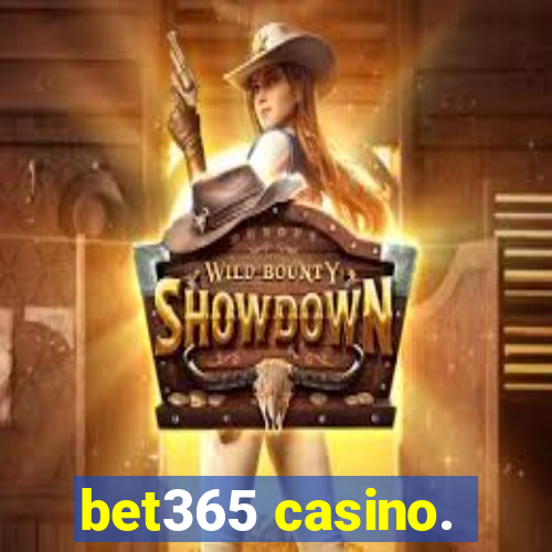 bet365 casino.