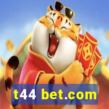 t44 bet.com