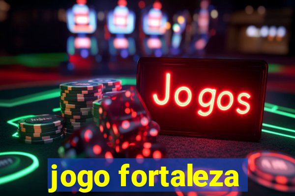 jogo fortaleza