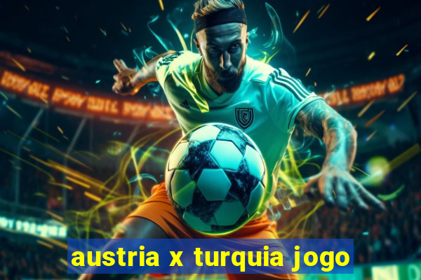 austria x turquia jogo