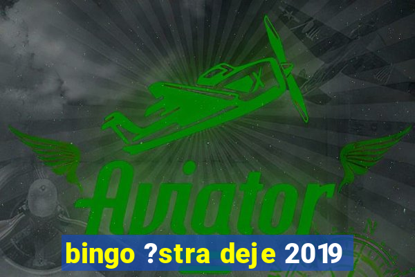 bingo ?stra deje 2019