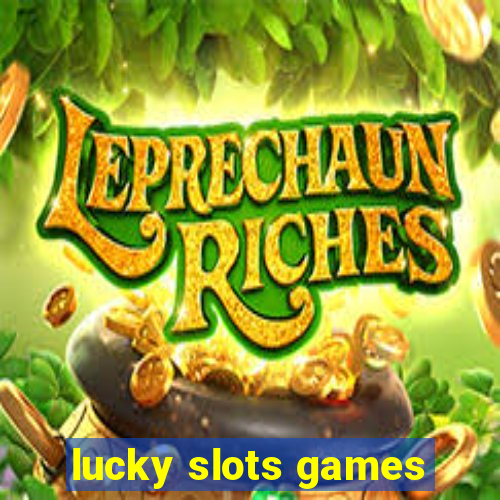 lucky slots games