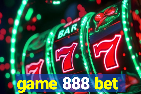 game 888 bet