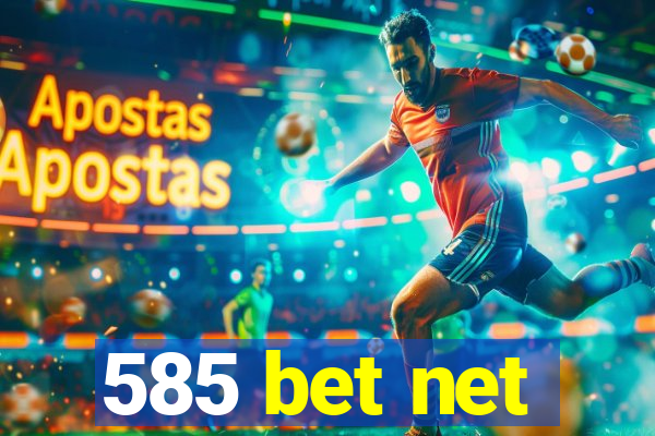 585 bet net