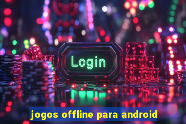 jogos offline para android