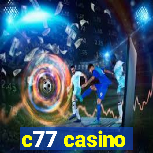 c77 casino