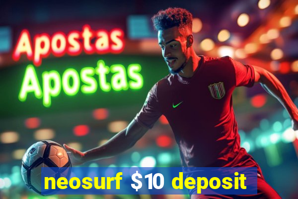 neosurf $10 deposit