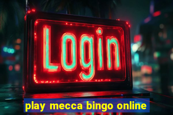 play mecca bingo online