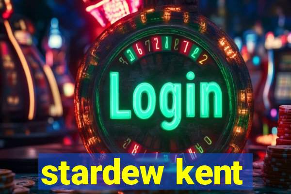 stardew kent