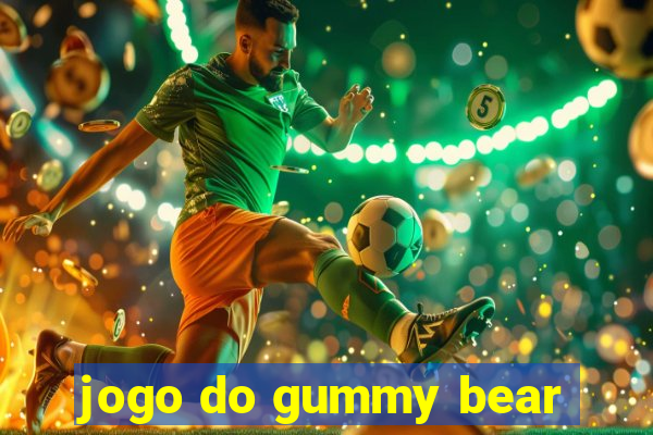 jogo do gummy bear