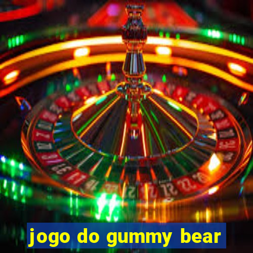 jogo do gummy bear