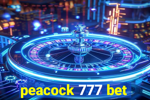 peacock 777 bet