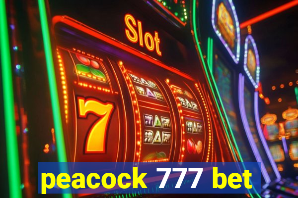 peacock 777 bet